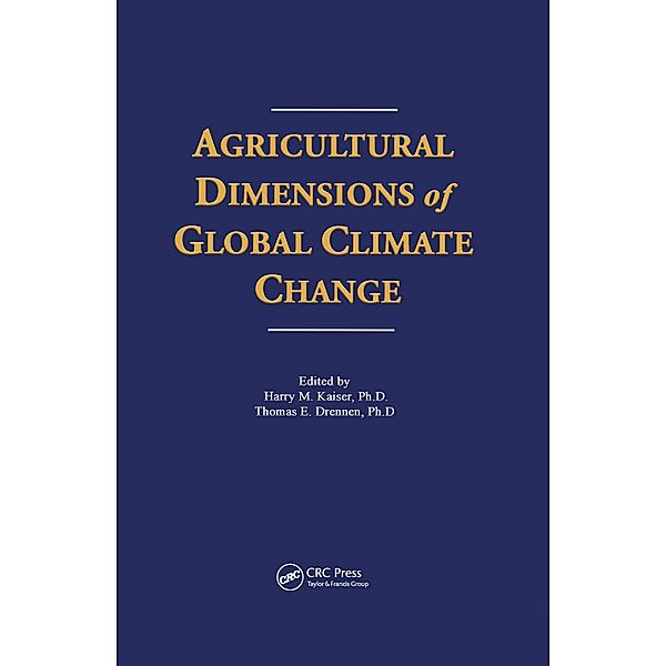 Agricultural Dimensions of Global Climate Change, Harry Kaiser, Thomas Drennen