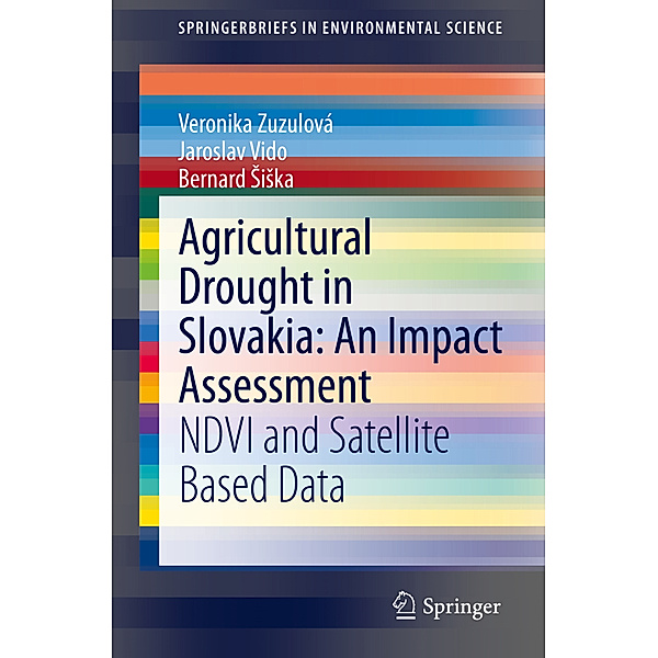 Agricultural Drought in Slovakia: An Impact Assessment, Veronika Zuzulová, Jaroslav Vido, Bernard Siska