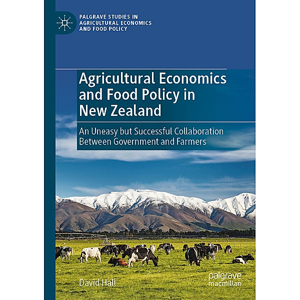 Agricultural Economics and Food Policy in New Zealand, David Hall