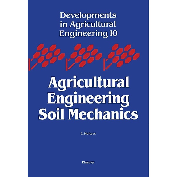 Agricultural Engineering Soil Mechanics, E. McKyes