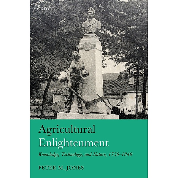 Agricultural Enlightenment, Peter M. Jones