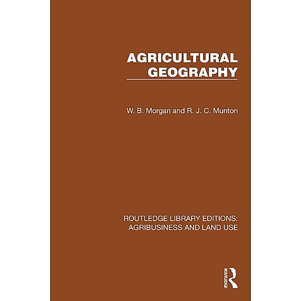 Agricultural Geography, W. B. Morgan, R. J. C. Munton