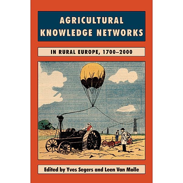 Agricultural Knowledge Networks in Rural Europe, 1700-2000 / Boydell Studies in Rural History Bd.2