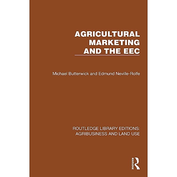 Agricultural Marketing and the EEC, Michael Butterwick, Edmund Neville-Rolfe