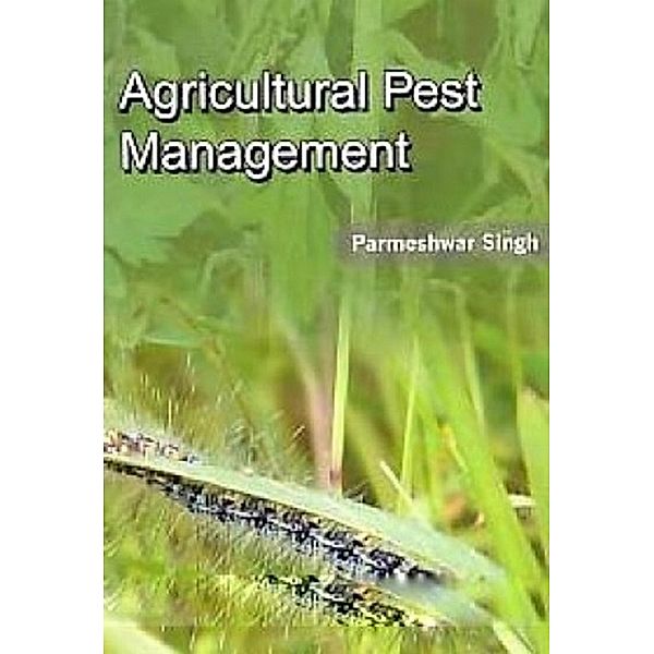 Agricultural Pest Management, Parmeshwar Singh
