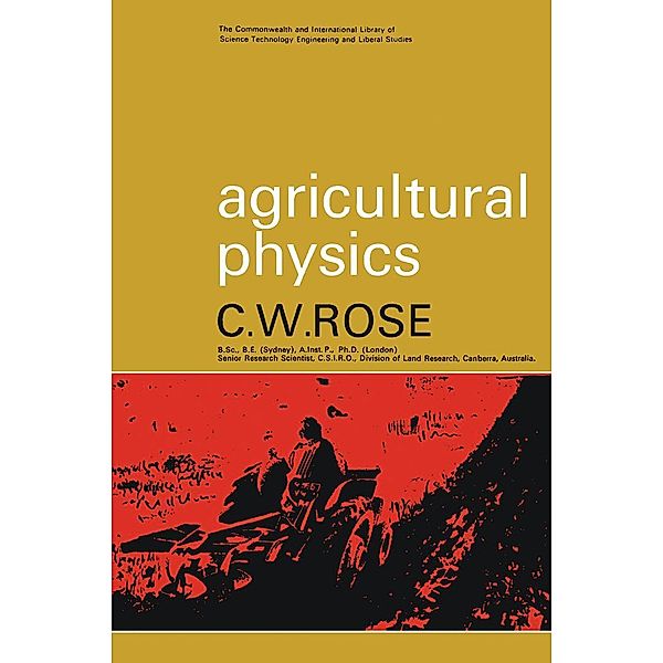 Agricultural Physics, C. W. Rose