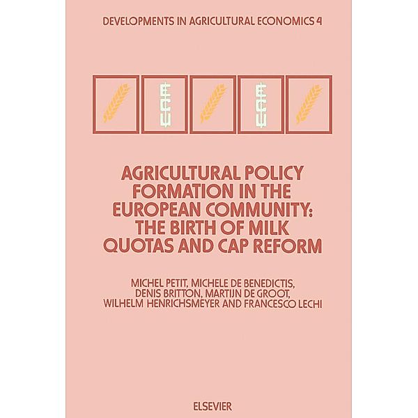 Agricultural Policy Formation in the European Community, M. Petit, M. de Benedictis, D. Britton, M. De Groot, W. Henrichsmeyer, F. Lechi