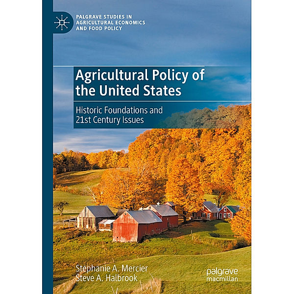 Agricultural Policy of the United States, Stephanie A. Mercier, Steve A. Halbrook