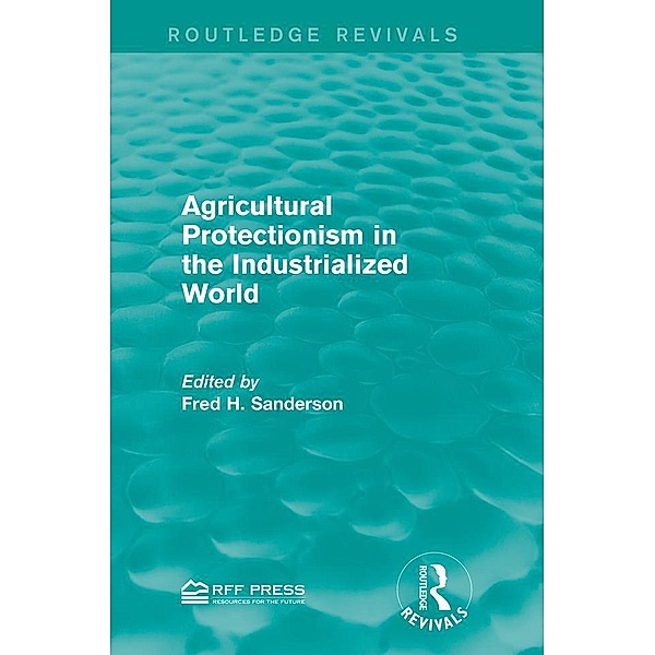 Agricultural Protectionism in the Industrialized World / Routledge Revivals