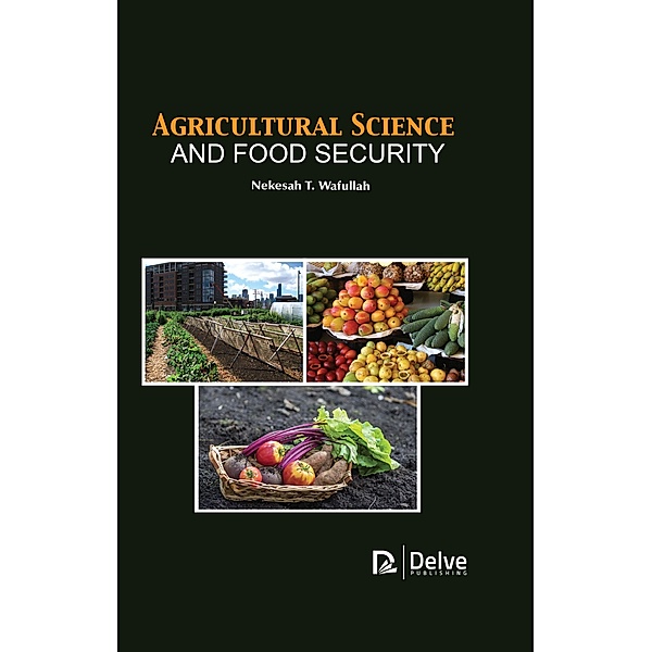 Agricultural Science and Food Security, Nekesah T. Wafullah