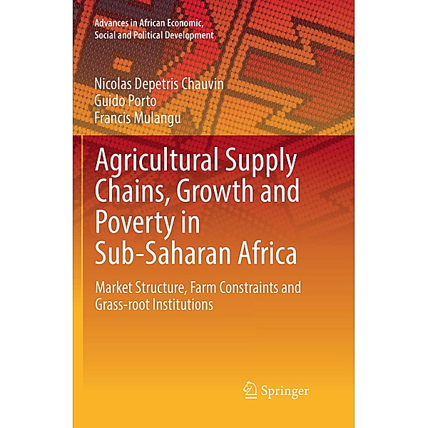 Agricultural Supply Chains, Growth and Poverty in Sub-Saharan Africa, Nicolas Depetris Chauvin, Guido Porto, Francis Mulangu