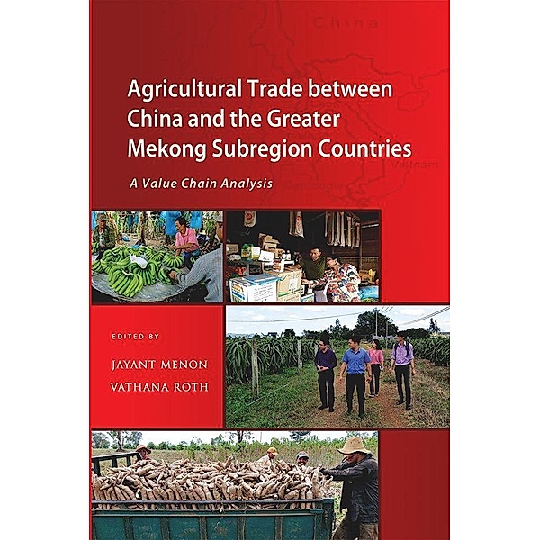Agricultural Trade between China and the Greater Mekong Subregion Countries, Jayant Menon, Vathana Roth