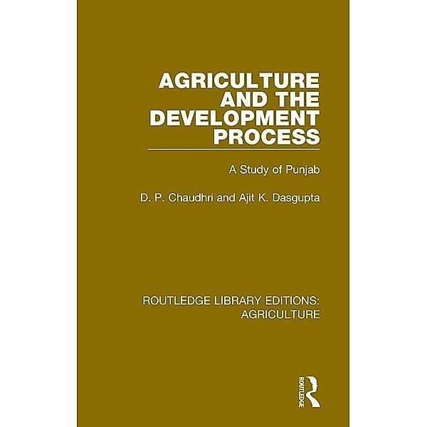 Agriculture and the Development Process, D. P. Chaudhri, Ajit K. Dasgupta