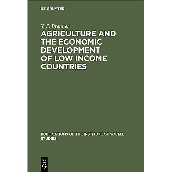 Agriculture and the Economic Development of Low Income Countries, Y. S. Brenner
