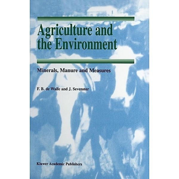 Agriculture and the Environment / Soil & Environment Bd.7, F. B. De Walle, J. Sevenster