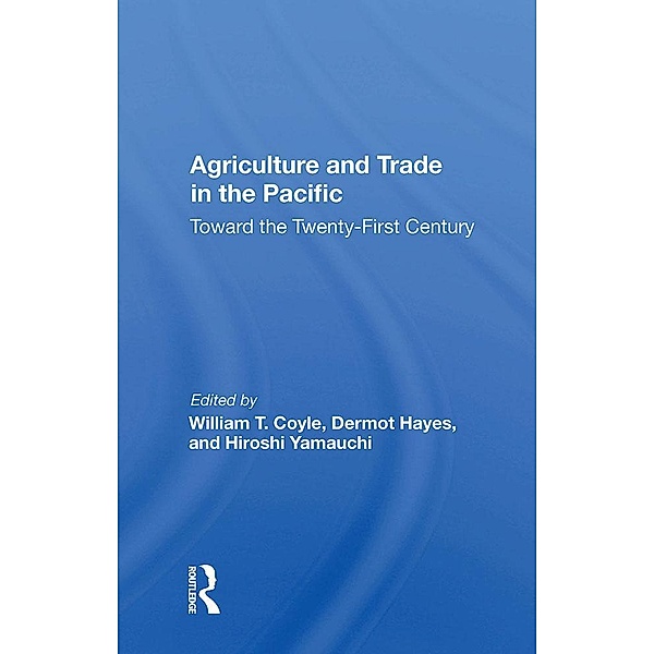Agriculture And Trade In The Pacific, William T Coyle