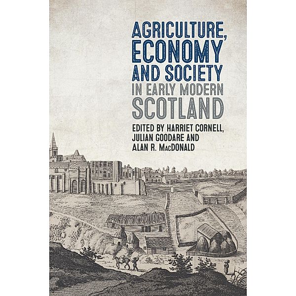 Agriculture, Economy and Society in Early Modern Scotland / Boydell Studies in Rural History Bd.4