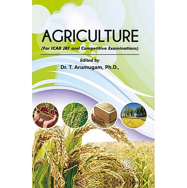 Agriculture (For ICAR JRF and Competitive Examinations), T. Arumugam