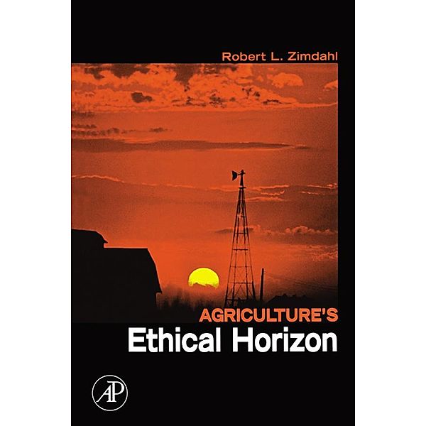 Agriculture's Ethical Horizon, Robert L Zimdahl