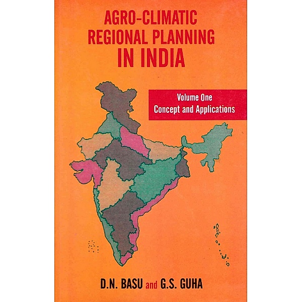 Agro-Climatic Regional Planning in India: Concept and Applications, D. N. Basu, G. S. Guha, S. P. Kashyap
