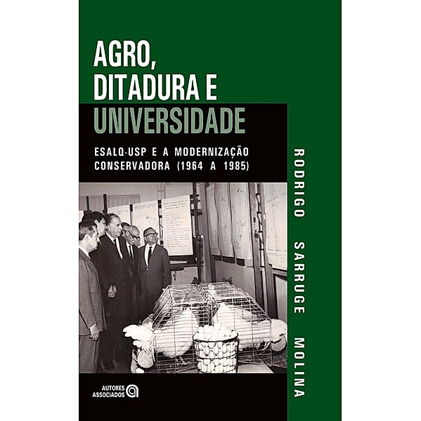 Agro, ditadura e universidade, Rodrigo Sarruge Molina
