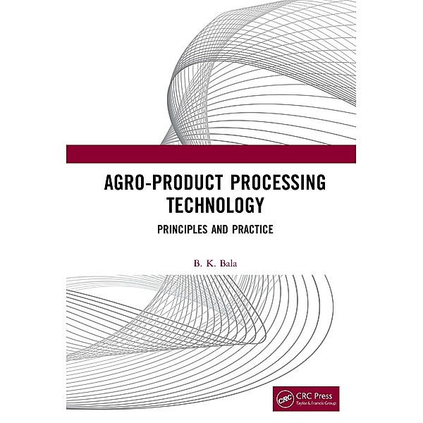 Agro-Product Processing Technology, B K Bala