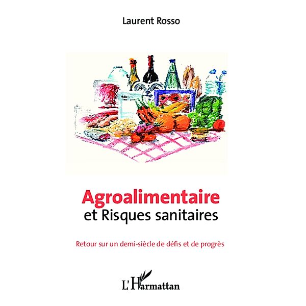 Agroalimentaire et risques sanitaires, Laurent Rosso Laurent Rosso