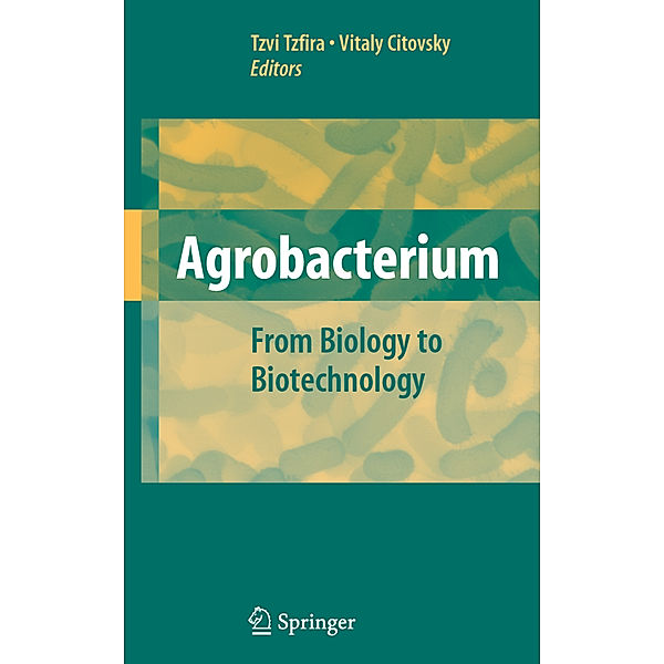 Agrobacterium: From Biology to Biotechnology