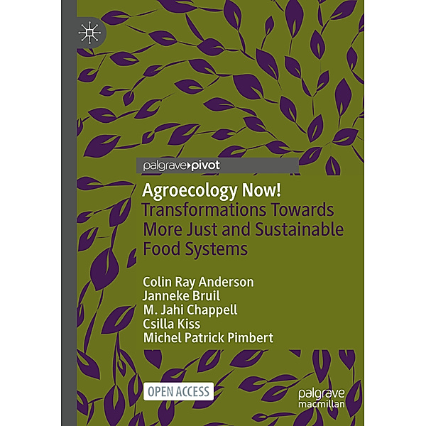 Agroecology Now!, Colin Ray Anderson, Janneke Bruil, M. Jahi Chappell, Csilla Kiss, Michel Patrick Pimbert