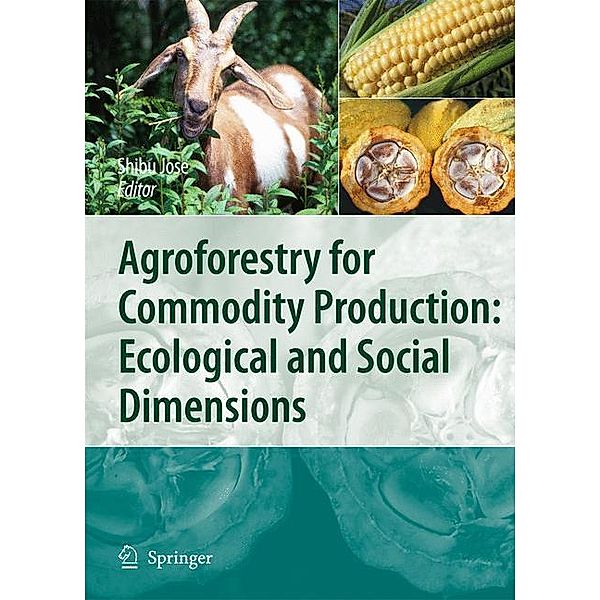 Agroforestry for Commodity Production: Ecological and Social Dimensions