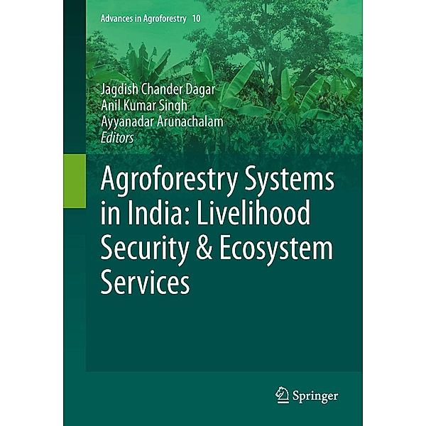 Agroforestry Systems in India: Livelihood Security & Ecosystem Services / Advances in Agroforestry Bd.10