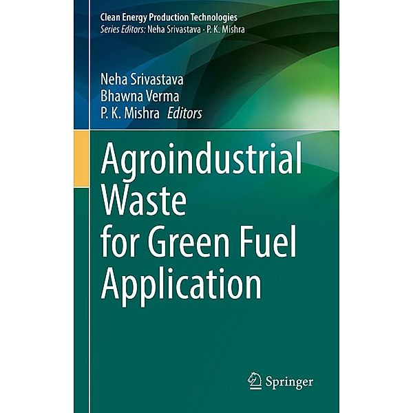 Agroindustrial Waste for Green Fuel Application / Clean Energy Production Technologies