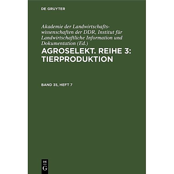 Agroselekt. Reihe 3: Tierproduktion. Band 35, Heft 7