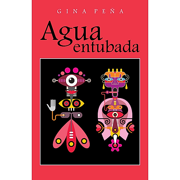 Agua Entubada, Gina Peña