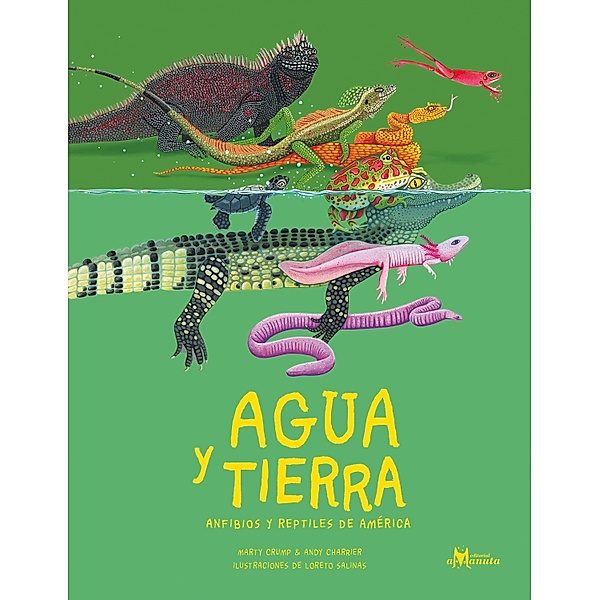 Agua y tierra, anfibios y reptiles de América, Martha Crump, Andrés Charrier