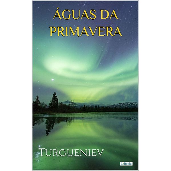 AGUAS DA PRIMAVERA - Turguêniev, Ivan Turgueniev