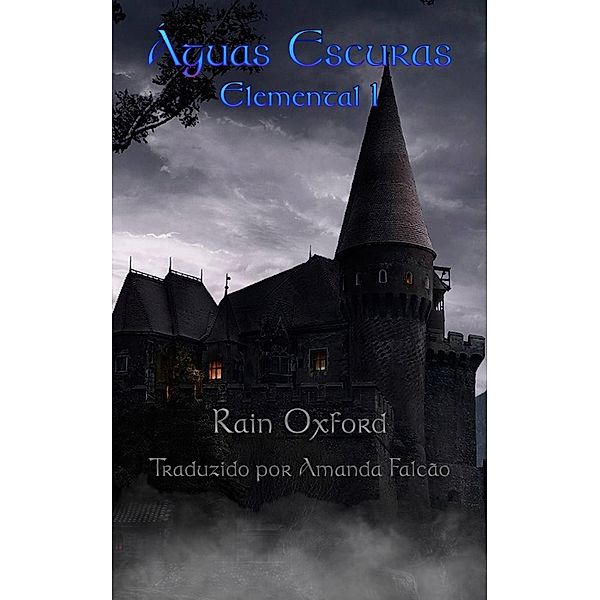 Águas Escuras - Livro Elemental 1, Rain Oxford