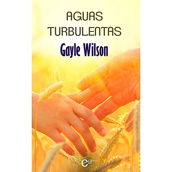 Aguas turbulentas / eLit, Gayle Wilson