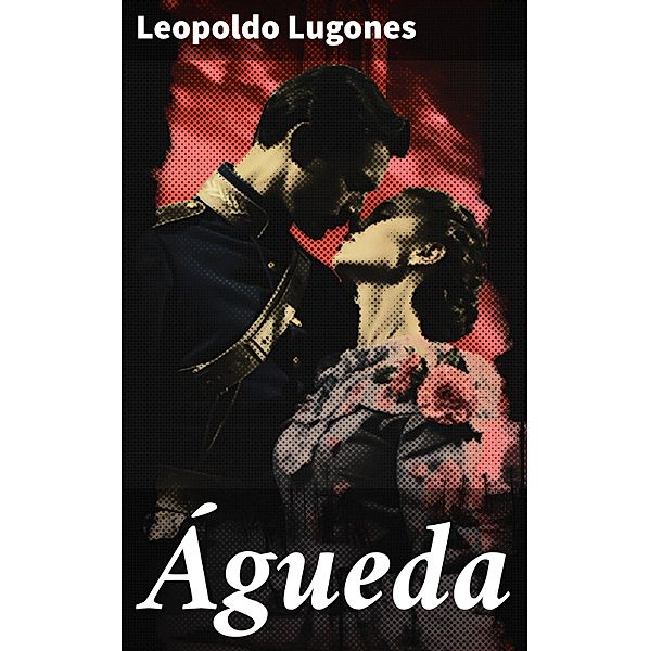 Águeda, Leopoldo Lugones