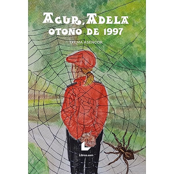 Agur, Adela. Otoño de 1997, Txema Asencor