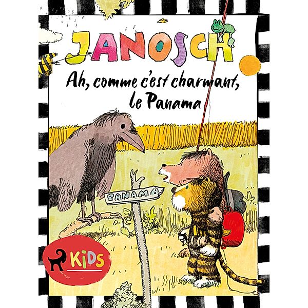 Ah, comme c'est charmant, le Panama / Petit Tigre et Petit Ours, Janosch