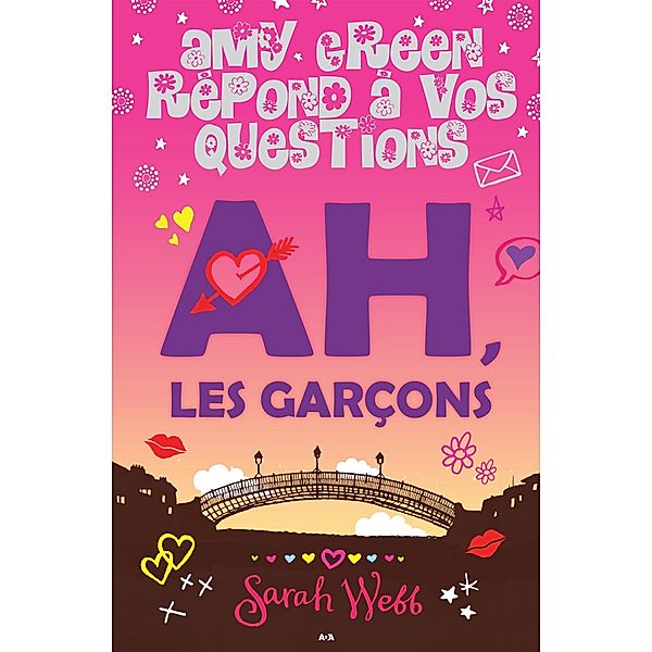 Ah, les garcons / Amy Green repond a vos questions, Webb Sarah Webb