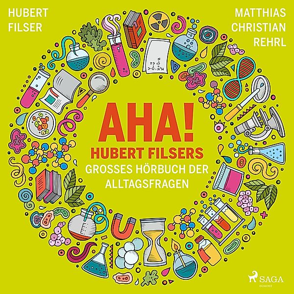 AHA! Hubert Filsers großes Hörbuch der Alltagsfragen, Hubert Filser, Matthias Christian Rehrl