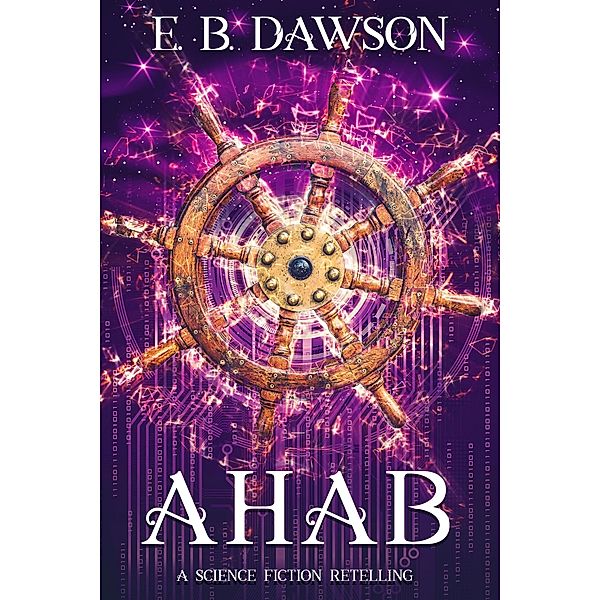 Ahab (Retellings) / Retellings, E. B. Dawson