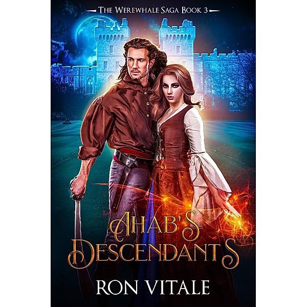 Ahab's Descendants (The Werewhale Saga, #3) / The Werewhale Saga, Ron Vitale