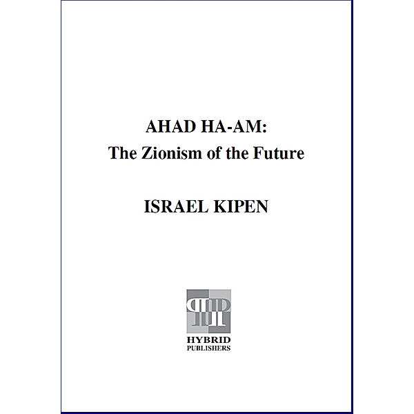 Ahad Ha-am / Hybrid Publishers, Israel Kipen