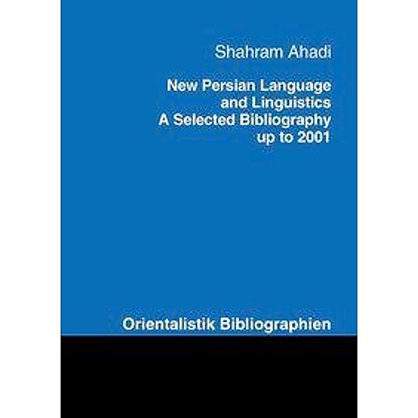 Ahadi, S: New Persian Language and Linguistics, Shahram Ahadi