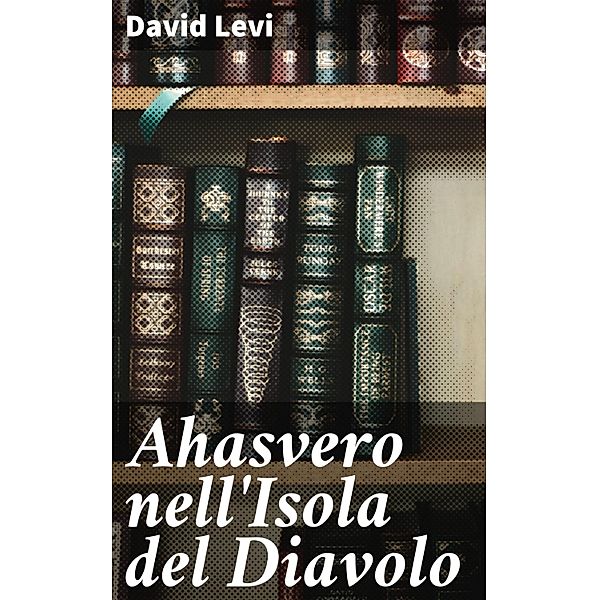 Ahasvero nell'Isola del Diavolo, David Levi