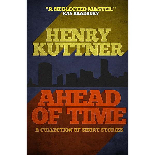 Ahead of Time, Henry Kuttner