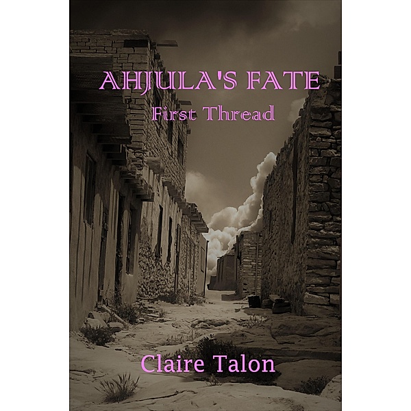 Ahjula's Fate: First Thread, Claire Talon